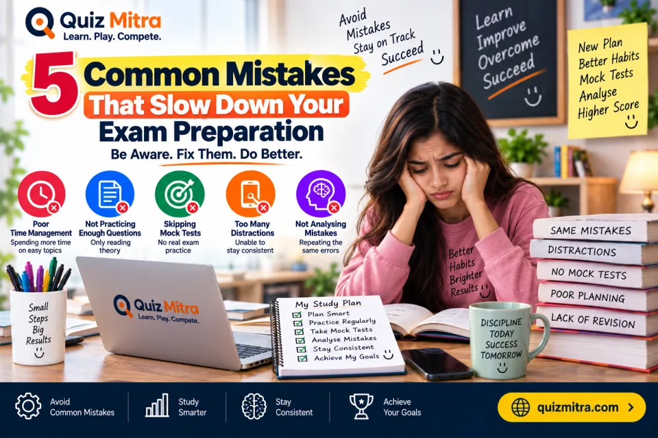 5 Common Mistakes That Slow Down Your Exam Preparation